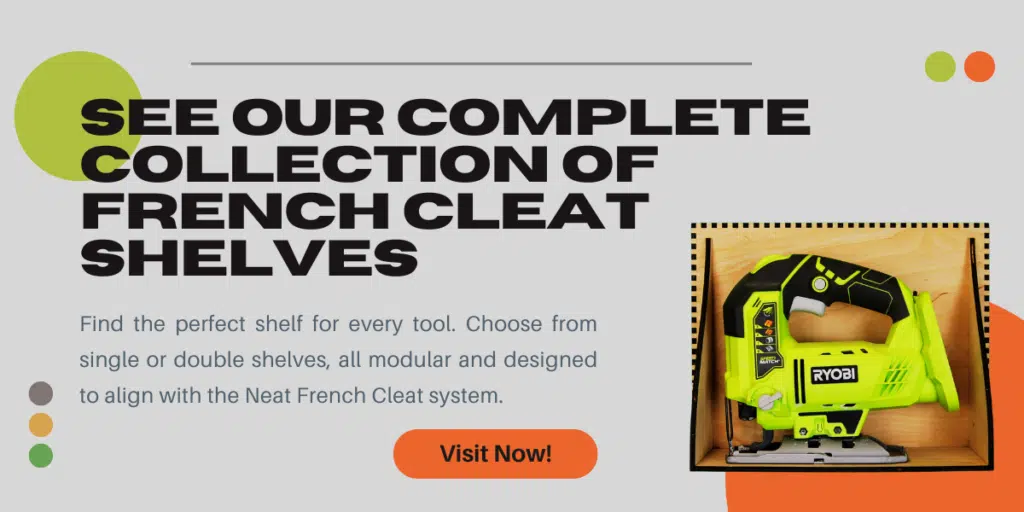 Promotional block showcasing the complete collection of Neat French Cleat shelves. Features modular single and double shelves designed for tool organization, with a call-to-action button 'Visit Now' for easy access to the collection.