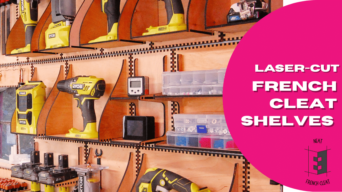 Laser-Cut French Cleat Shelves – Workshop Storage Made Easy